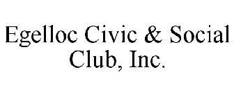 EGELLOC CIVIC & SOCIAL CLUB, INC.