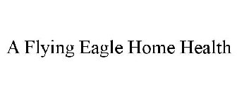 A FLYING EAGLE HOME HEALTH