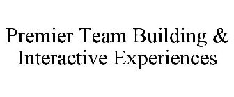 PREMIER TEAM BUILDING & INTERACTIVE EXPERIENCES