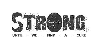 STRONG UNTIL · WE · FIND · A · CURE SICKLE CELL