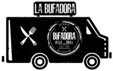 LA BUFADORA AUTHENTIC LA BUFADORA BAJA GRILL EST. 1998 MEXICAN FOOD