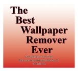 THE BEST WALLPAPER REMOVER EVER CONCENTRATED, NON TOXIC REMOVES APPROXIMATELY 900 SQ. FT 16 FLUID OZ