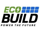 ECO-BUILD POWER THE FUTURE