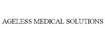 AGELESS MEDICAL SOLUTIONS