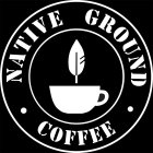 NATIVE GROUND ·COFFEE·