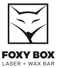 FOXY BOX LASER + WAX BAR