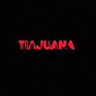 TIAJUANA
