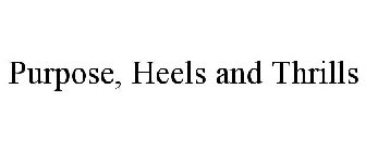PURPOSE, HEELS AND THRILLS