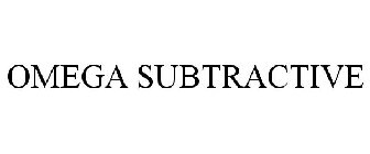 OMEGA SUBTRACTIVE