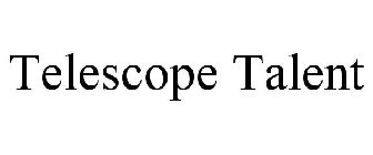TELESCOPE TALENT