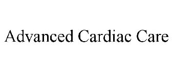 ADVANCED CARDIAC CARE