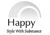 HAPPY STYLE WITH SUBSTANCE