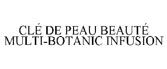 CLÉ DE PEAU BEAUTÉ MULTI-BOTANIC INFUSION