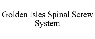 GOLDEN ISLES SPINAL SCREW SYSTEM