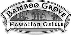 BAMBOO GROVE HAWAIIAN GRILLE