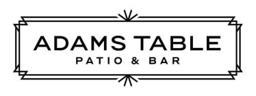 ADAMS TABLE PATIO & BAR