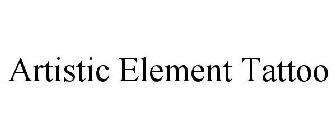 ARTISTIC ELEMENT TATTOO