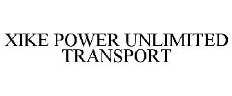 XIKE POWER UNLIMITED TRANSPORT
