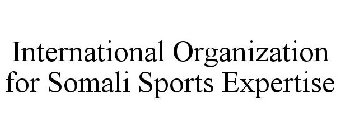 INTERNATIONAL ORGANIZATION FOR SOMALI SPORTS EXPERTISE