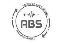 ABS ADDING BY SUBTRACTING CLOTHING BRAND
