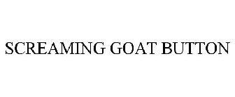 SCREAMING GOAT BUTTON