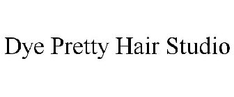 DYE PRETTY HAIR STUDIO