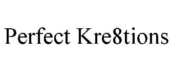 PERFECT KRE8TIONS