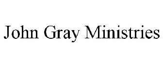 JOHN GRAY MINISTRIES