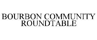 BOURBON COMMUNITY ROUNDTABLE