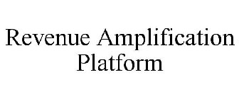 REVENUE AMPLIFICATION PLATFORM