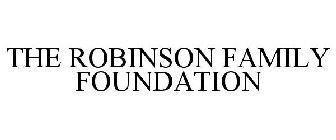 THE ROBINSON FAMILY FOUNDATION