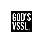 GOD'S VSSL.