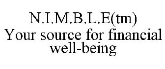 N.I.M.B.L.E(TM) YOUR SOURCE FOR FINANCIAL WELL-BEING