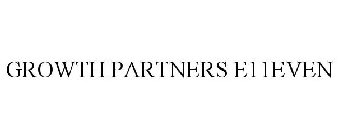 GROWTH PARTNERS E11EVEN