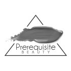 PREREQUISITE BEAUTY