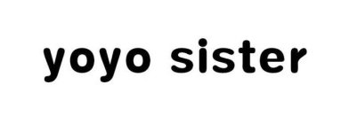 YOYO SISTER