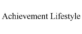 ACHIEVEMENT LIFESTYLE