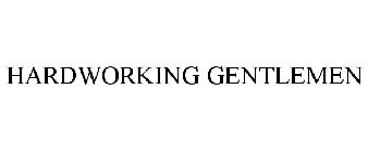 HARDWORKING GENTLEMEN