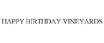 HAPPY BIRTHDAY VINEYARDS