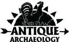 ANTIQUE ARCHAEOLOGY