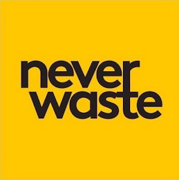 NEVER WASTE