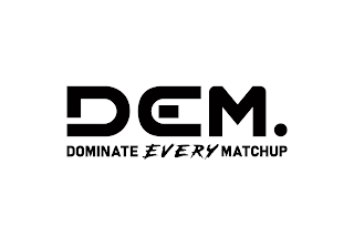 DEM. DOMINATE EVERY MATCHUP
