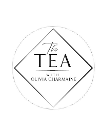 THE TEA WITH OLIVIA CHARMAINE