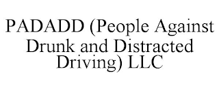 PADADD (PEOPLE AGAINST DRUNK AND DISTRACTED DRIVING) LLC