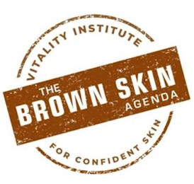 THE BROWN SKIN AGENDA VITALITY INSTITUTE FOR CONFIDENT SKIN