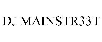 DJ MAINSTR33T
