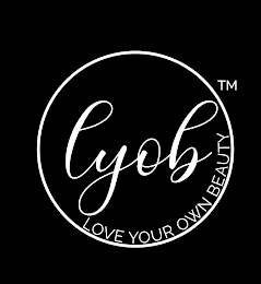 LYOB LOVE YOUR OWN BEAUTY