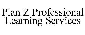 PLAN Z PROFESSIONAL LEARNING SERVICES