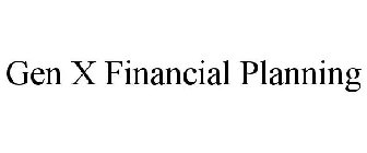 GEN X FINANCIAL PLANNING