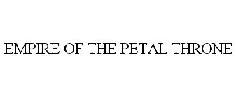 EMPIRE OF THE PETAL THRONE